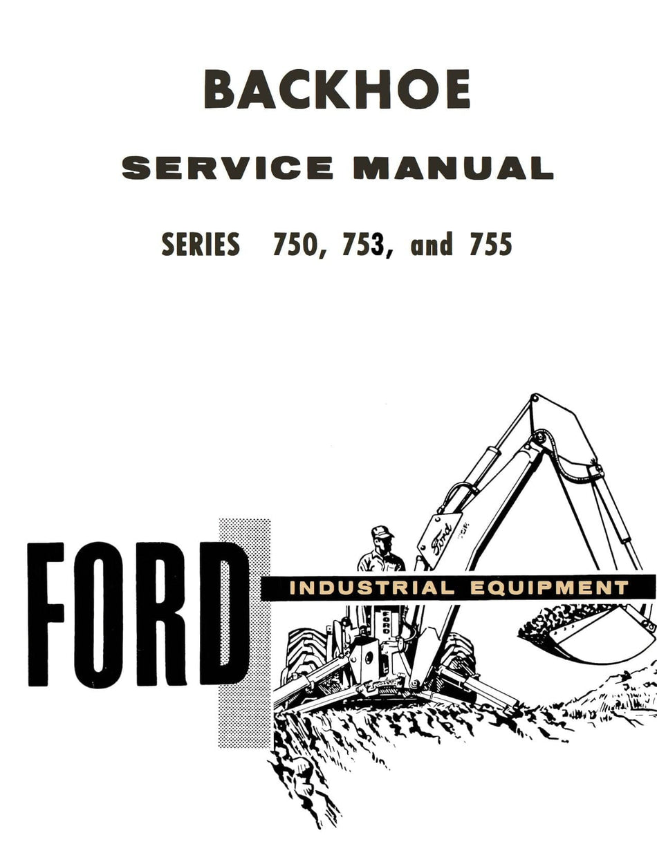 Ford Industrial Series 750, 753 and 755 Backhoe Service Manual
