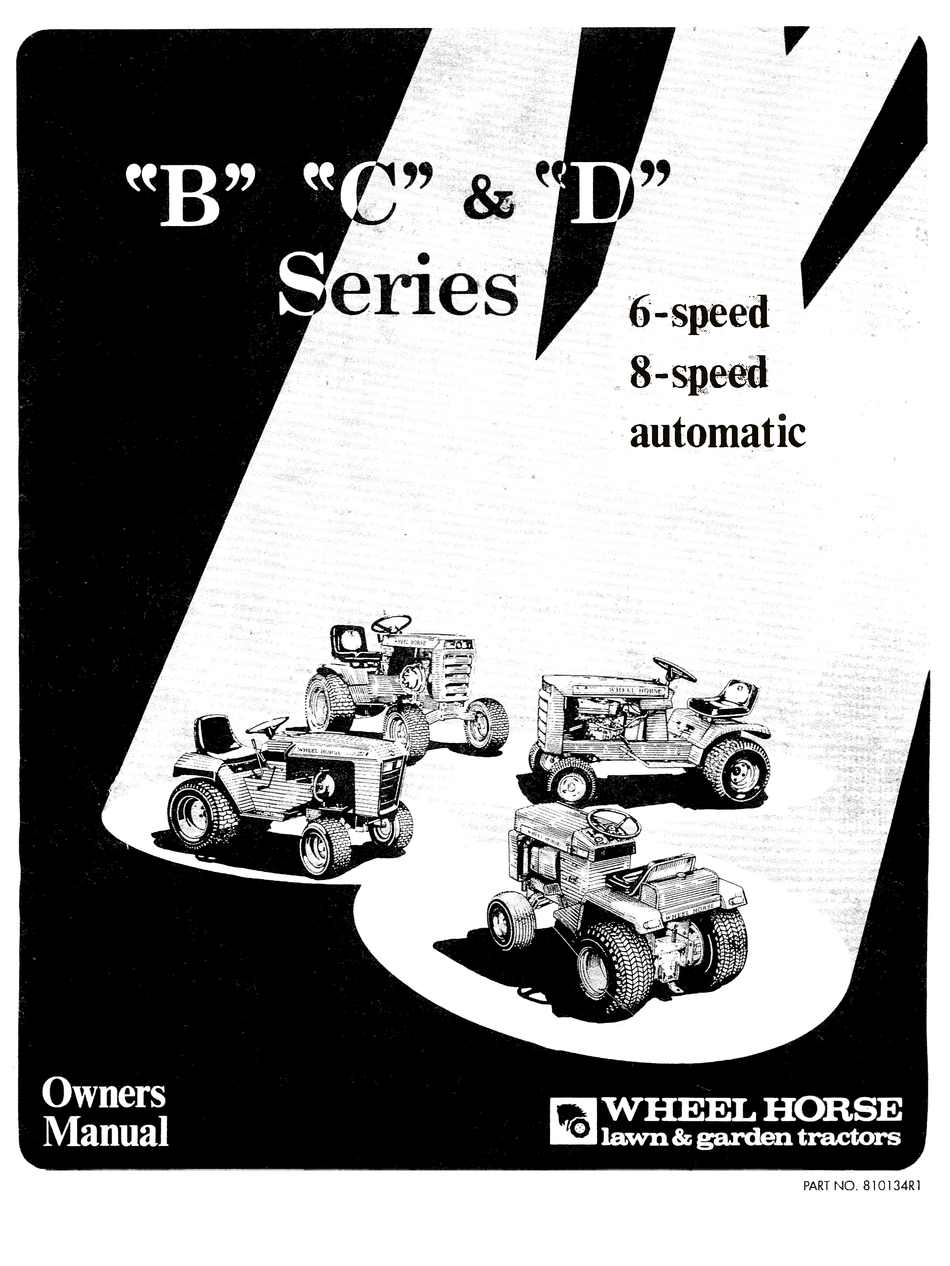 Wheel Horse Lawn & Garden Tractors B, C, & D Series Owner's Manual