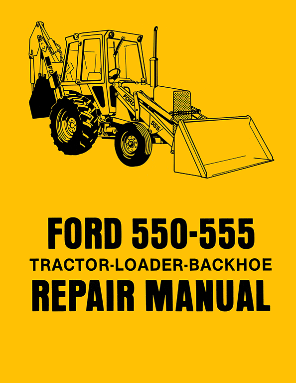 Yellow cover of a Ford 550-555 tractor-loader-backhoe repair manual with a black line drawing of the vehicle and bold black text.