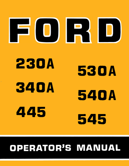 Ford 230A, 340A, 445, 530A, 540A & 545 Operators Manual