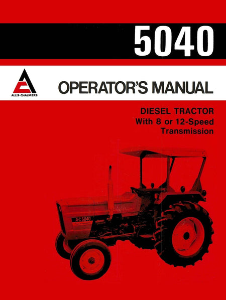 Allis-Chalmers 5040 Diesel Tractor - Operator's Manual - Ag Manuals - A Provider of Digital Farm Manuals - 1