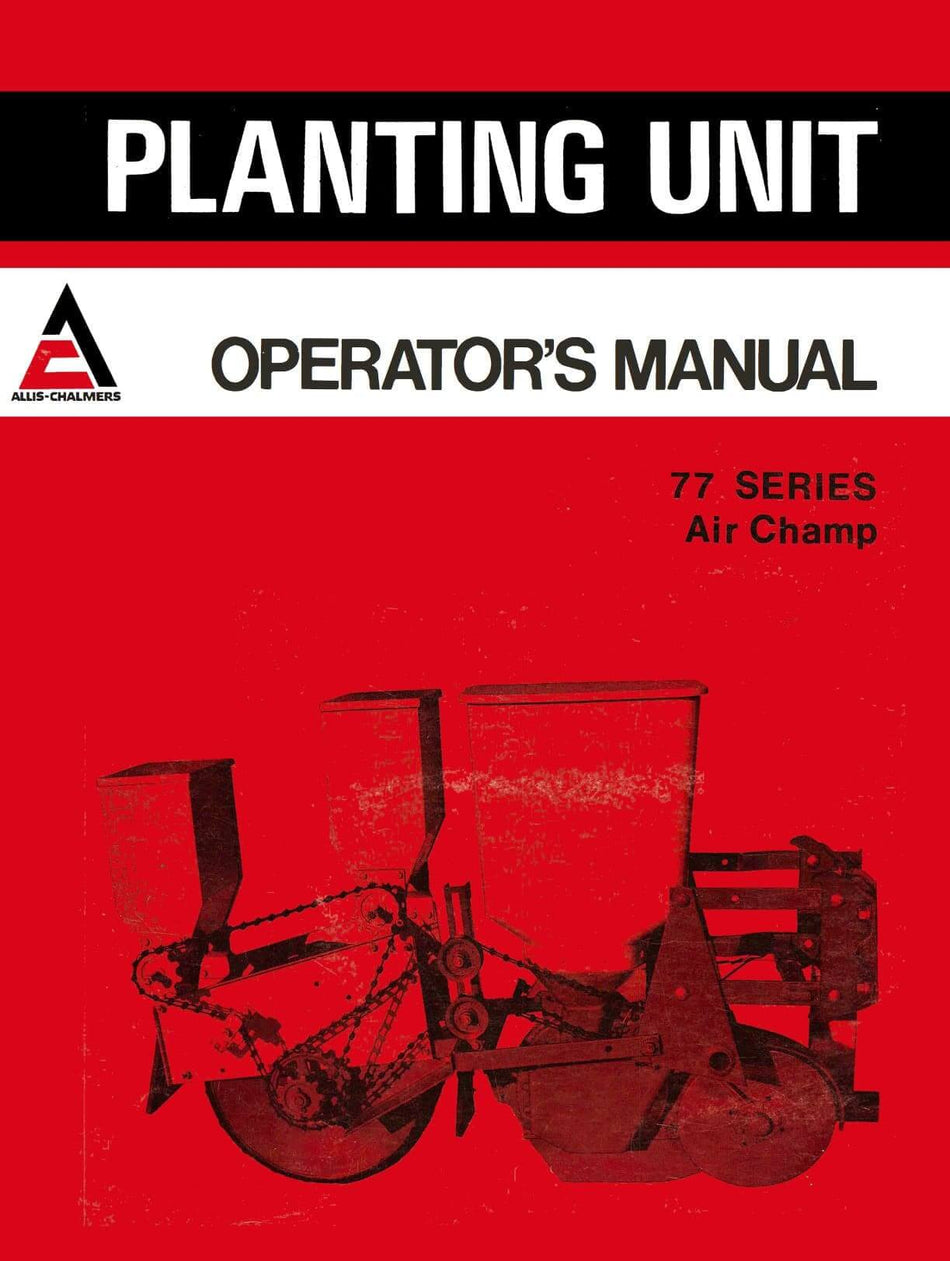 Allis-Chalmers 77 Series Air Champ Planting Units Operator's Manual