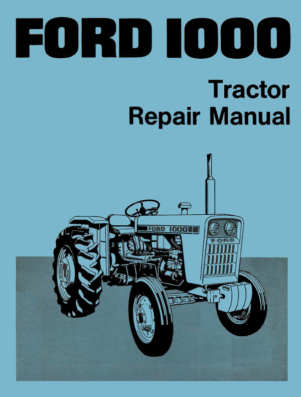 Ford 1000 Tractor - Repair Manual - Ag Manuals - A Provider of Digital Farm Manuals - 1