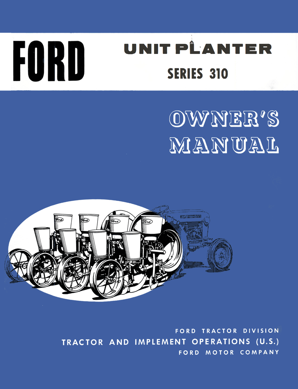 Ford Unit Planter Series 310 - Owner's Manual - Ag Manuals - A Provider of Digital Farm Manuals - 1