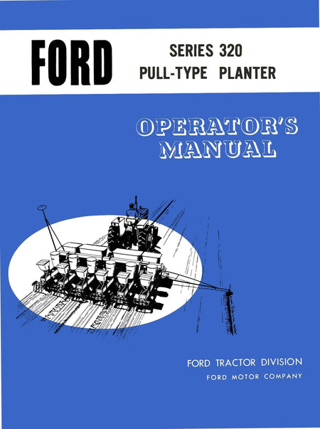 Ford Series 320 Pull-Type Planter - Operator's Manual - Ag Manuals - A Provider of Digital Farm Manuals - 1