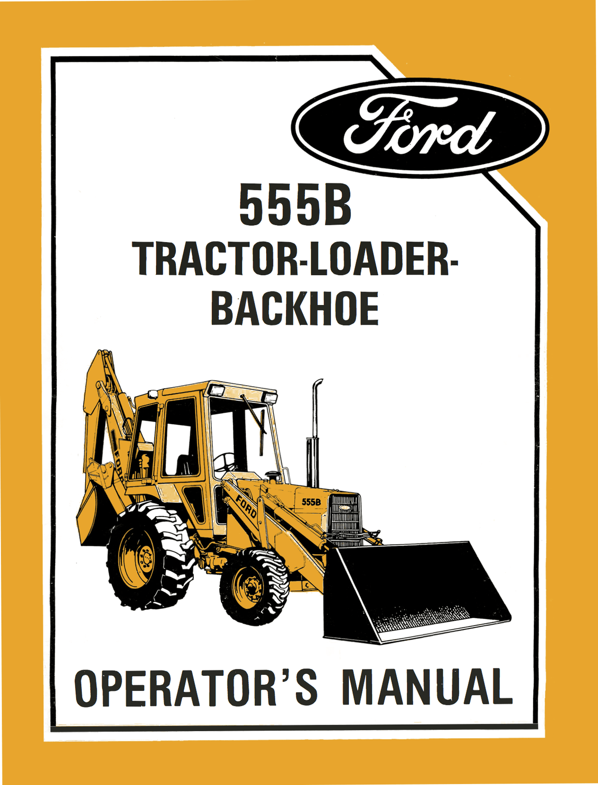 Ford 555B Tractor-Loader-Backhoe - Operator's Manual - Ag Manuals - A Provider of Digital Farm Manuals - 1