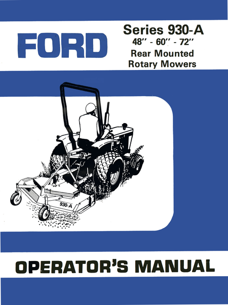 Ford Series 930-A Rear Mounted Rotary Mowers (48"-60"-72") - Operator's Manual. Ford 930 A mower.