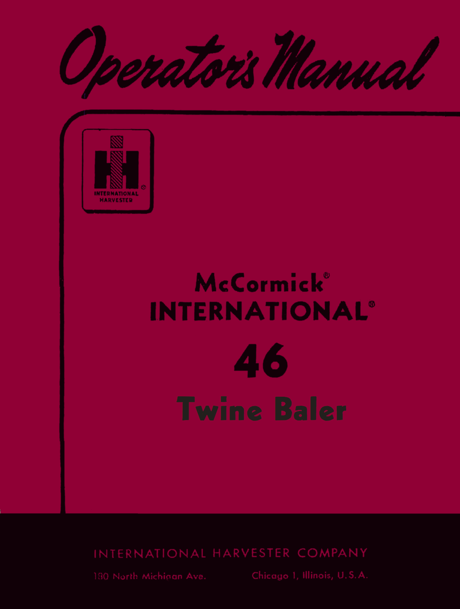 International Harvester McCormick 46 Twine Baler - Operator's Manual - Ag Manuals - A Provider of Digital Farm Manuals - 1