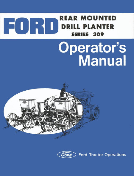 Ford Rear Mounted Drill Planters Series 309 - Operator's Manual - Ag Manuals - A Provider of Digital Farm Manuals - 1