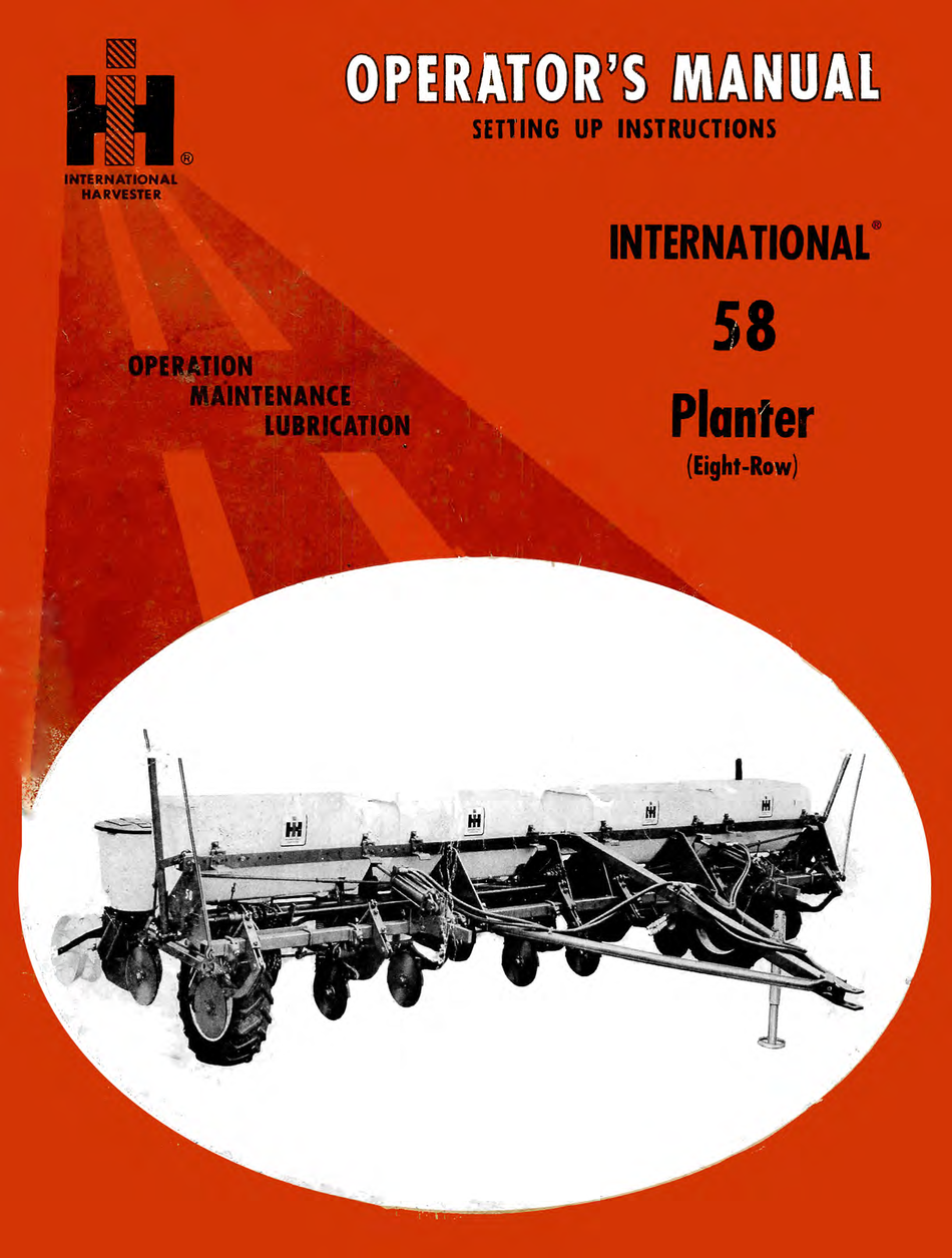 International 58 Planter (Eight-Row) Operator's Manual International 58 Planter (Eight-Row) Operator's Manual